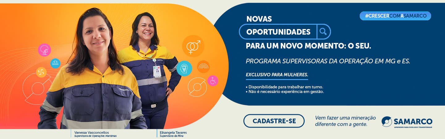 Vagas para supervisão de operações em Mariana e Ubu