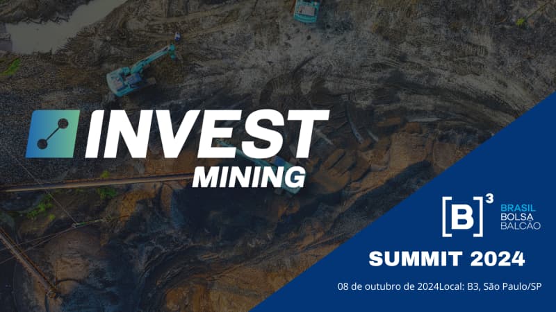 Invest Mining Summit 2024 acontece em outubro, na B3