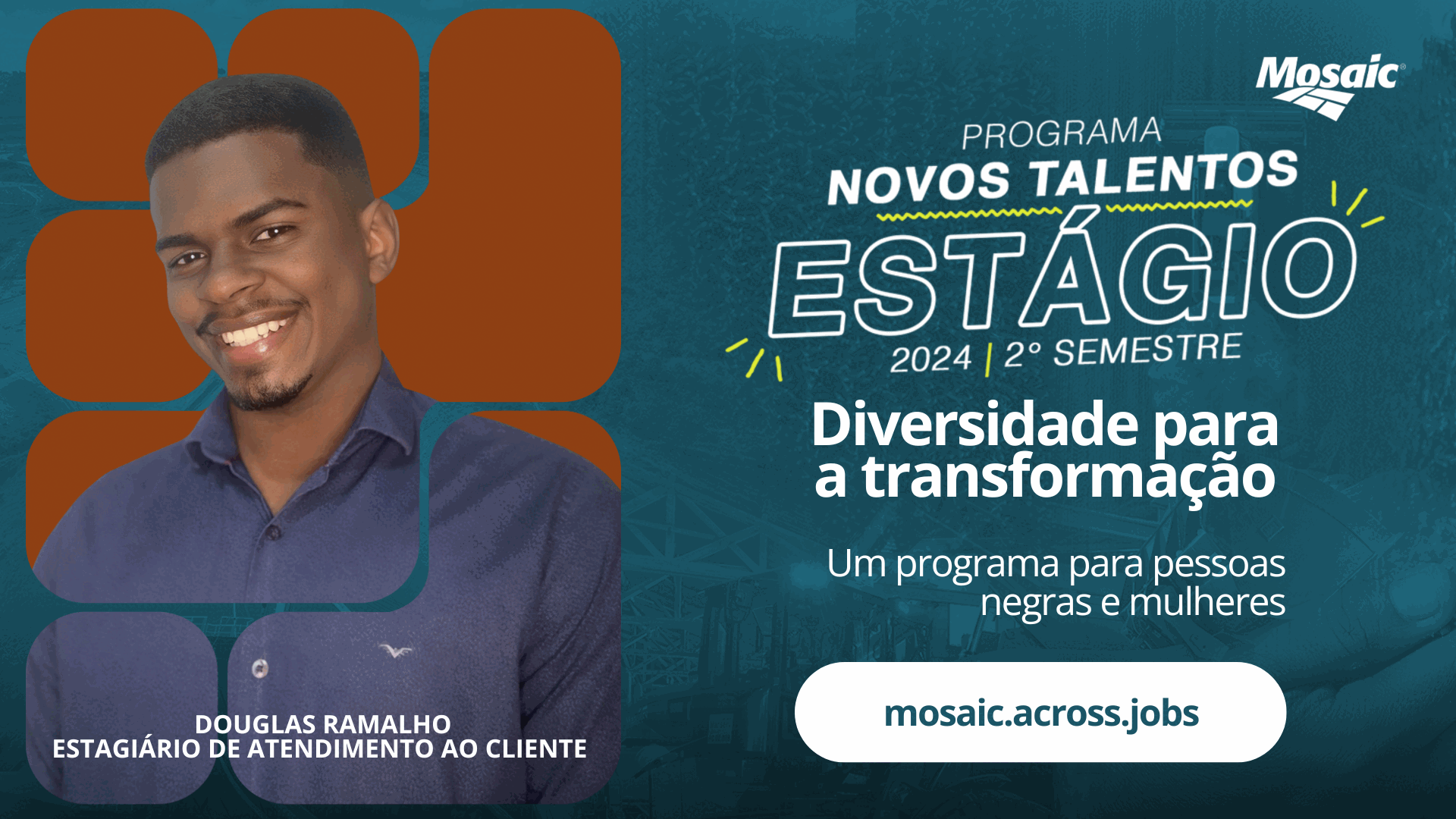 Mosaic oferece 55 vagas para mulheres e pessoas negras